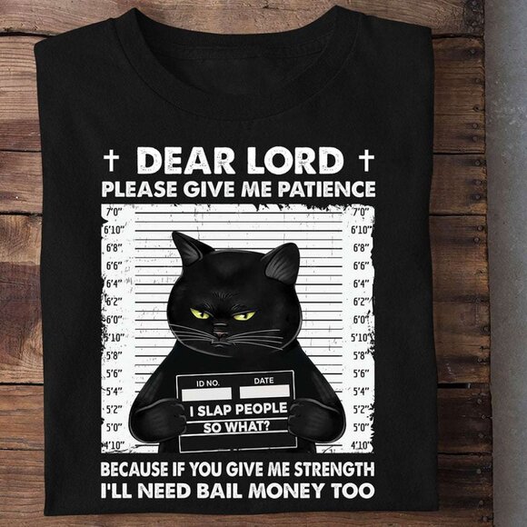 Gildan Other - Dear Lord Please Give Me Patience T-Shirt